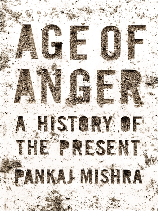Title details for Age of Anger by Pankaj Mishra - Available